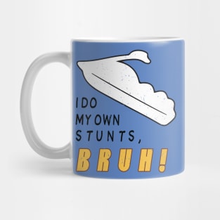 I Do My Own Stunts Bruh! [Worn] Mug